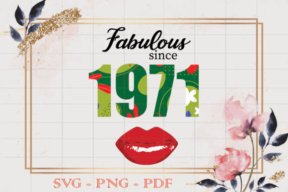 Fabulous Since 1971 Flower Birthday SVG