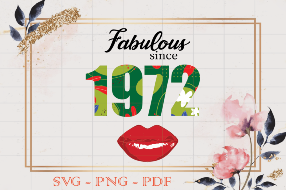 Fabulous Since 1972 Flower Birthday SVG
