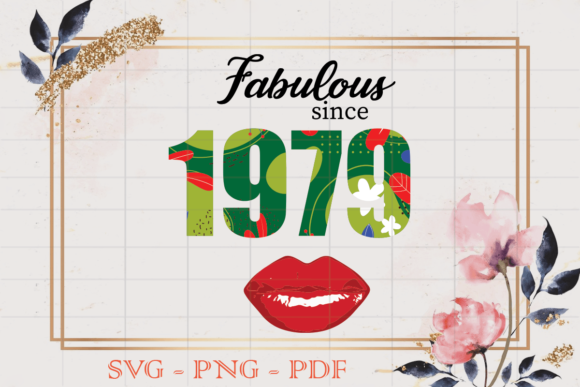 Fabulous Since 1979 Flower Birthday SVG