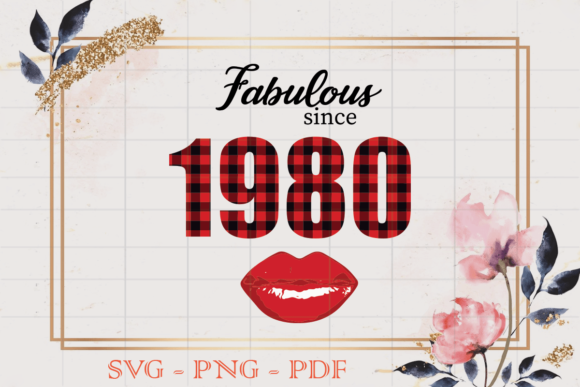 Fabulous Since 1980 Birthday Gift SVG