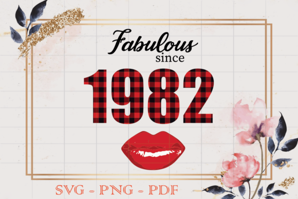 Fabulous Since 1982 Birthday Gift SVG