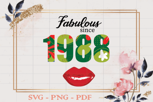 Fabulous Since 1988 Flower Birthday SVG