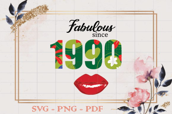 Fabulous Since 1990 Flower Birthday SVG