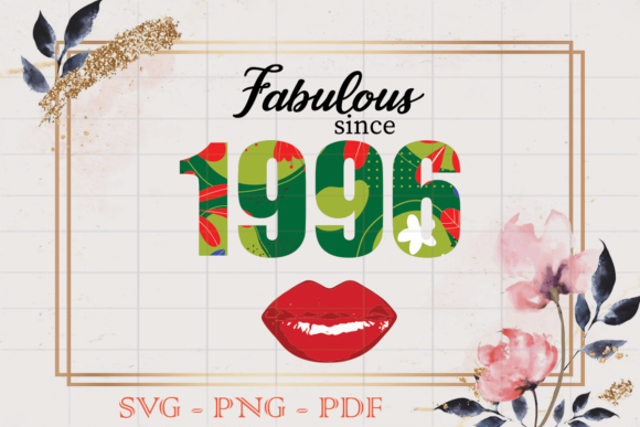 Fabulous Since 1996 Flower Birthday SVG