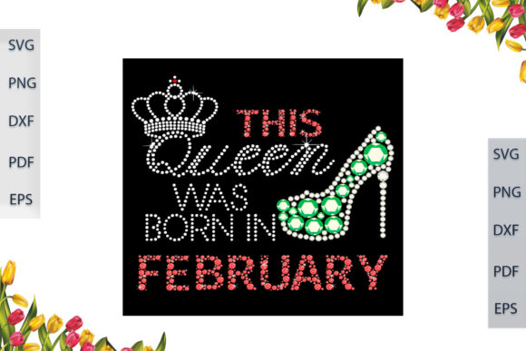 This Queen Was Born in February SVG File
